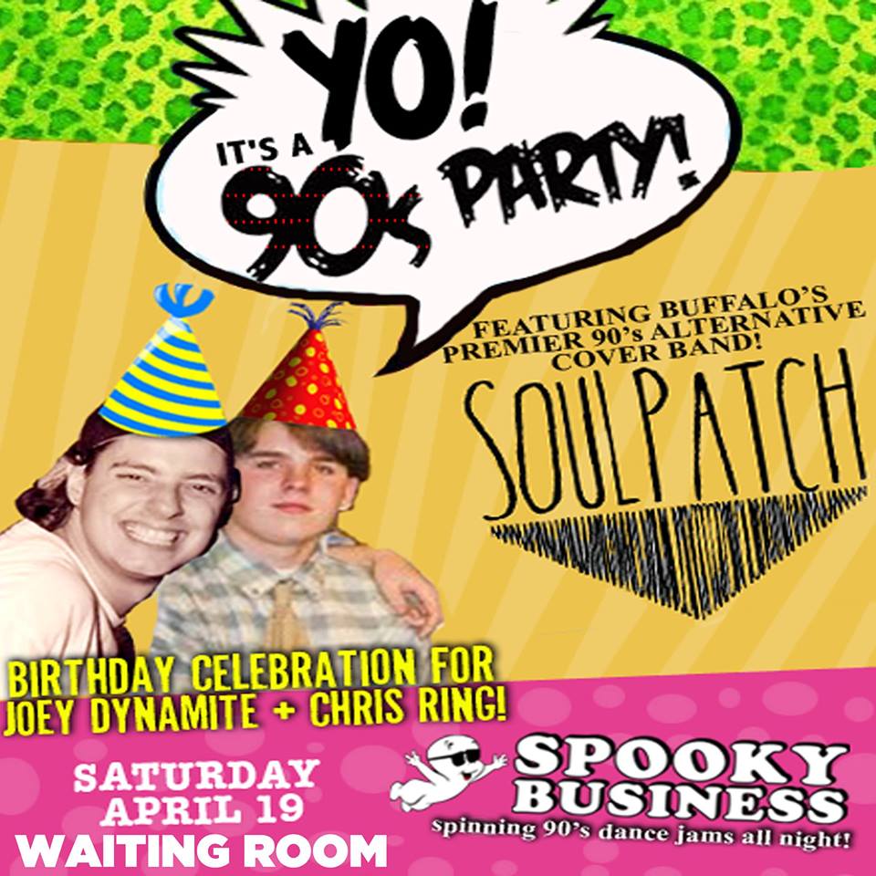 Tonight: Soul Patch/Spooky Business 90’s Birthday Bash