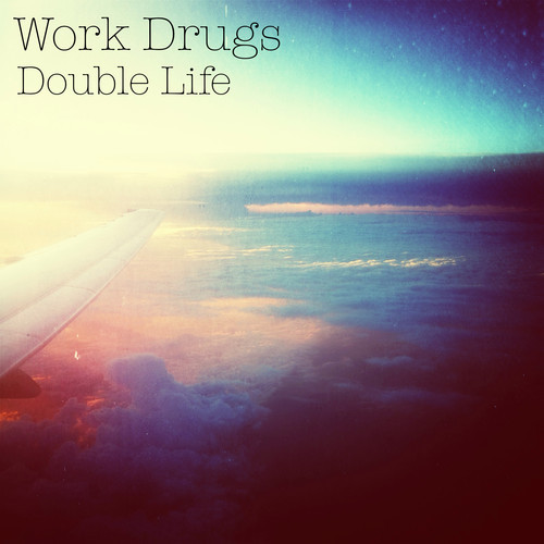 Work Drugs – “Double Life”