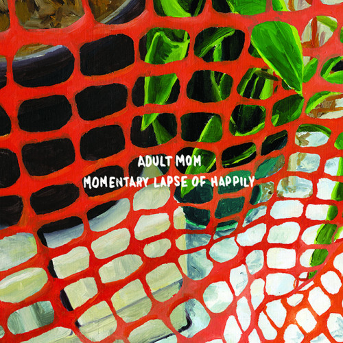 Adult Mom –  Momentary Lapse of Happily