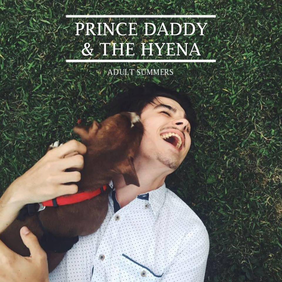 Prince Daddy & The Hyena – Adult Summers