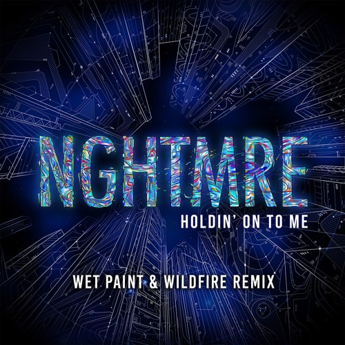NGHTMRE – “Holdin’ On to You (Wet Paint and Wildfire Remix)”