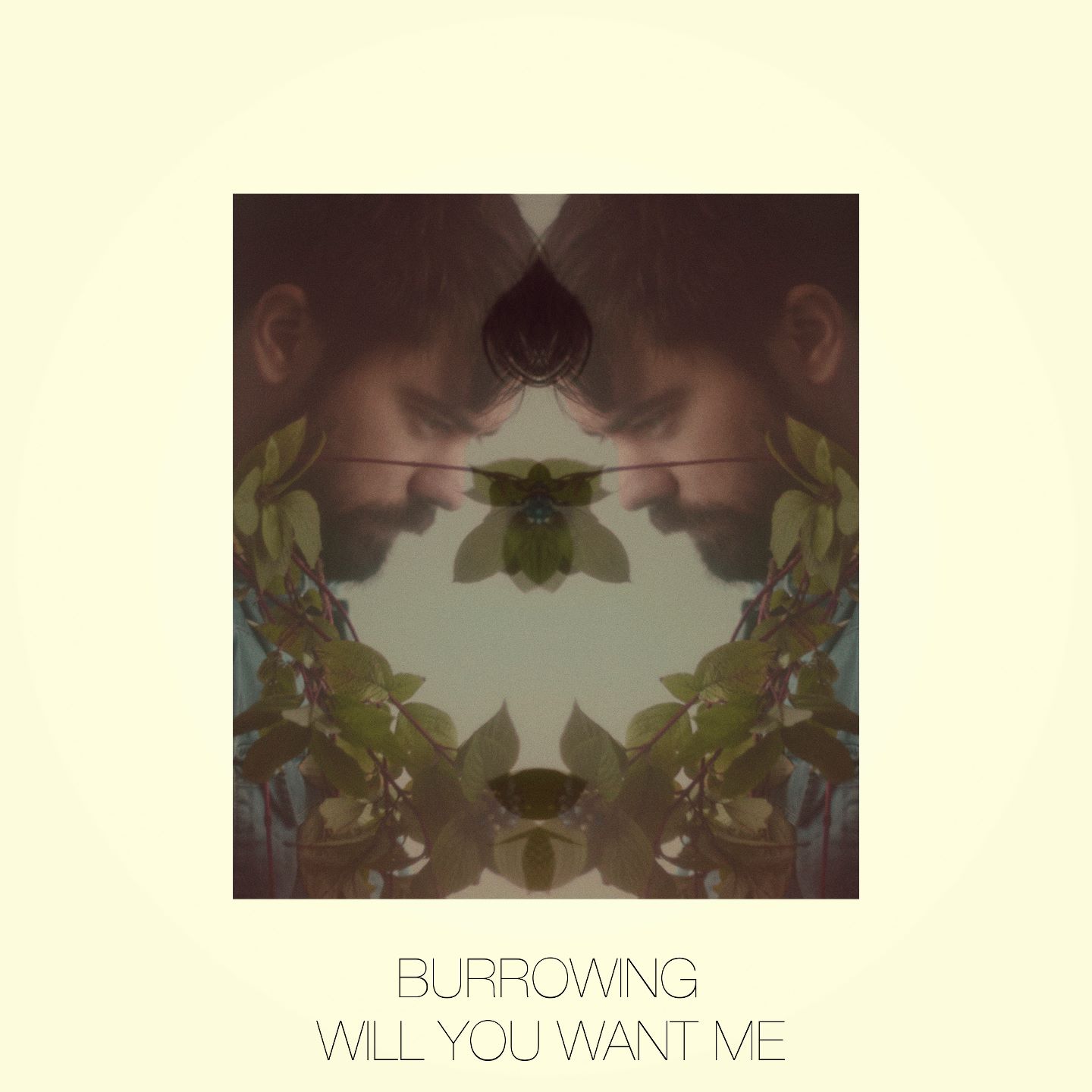 BURROWING – “Will You Want Me”