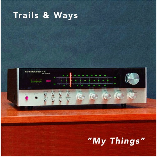Trails and Ways – “My Things”