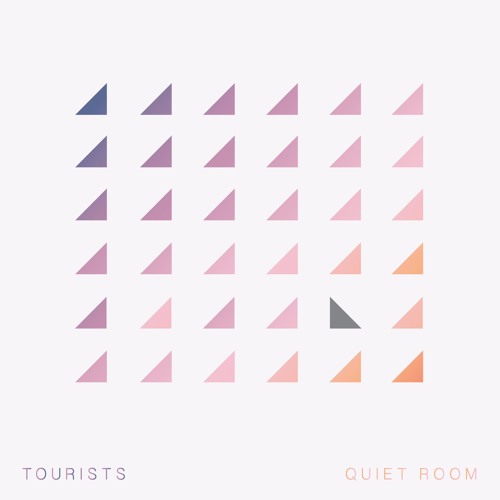 Tourists – “Quiet Room”