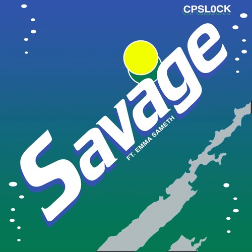 CPSL0CK – “Savage”