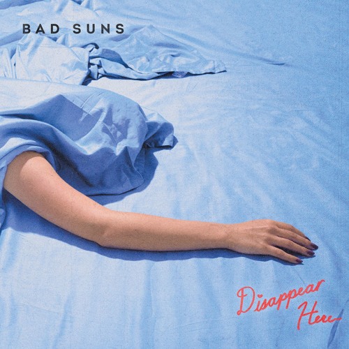 Bad Suns – “Disappear Here”