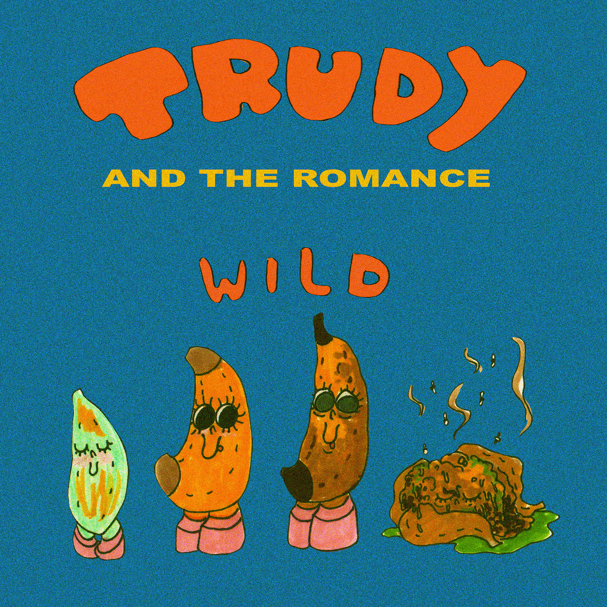 Trudy and the Romance – “Wild”