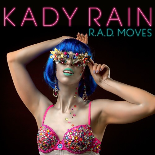 Kady Rain – “R.A.D. Moves”