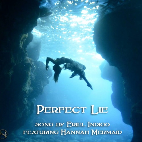 Eriel Indigo – “Perfect Lie (feat. Hannah Fraser)”