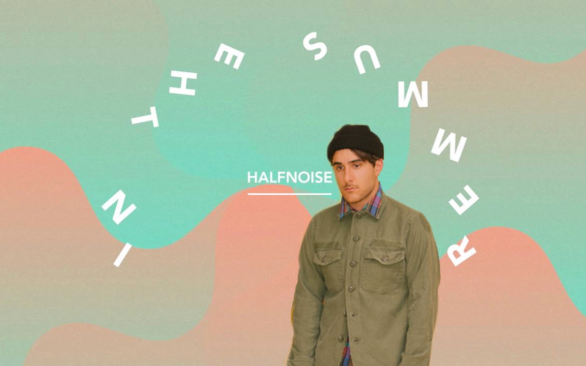 HALFNOISE – “In The Summer”
