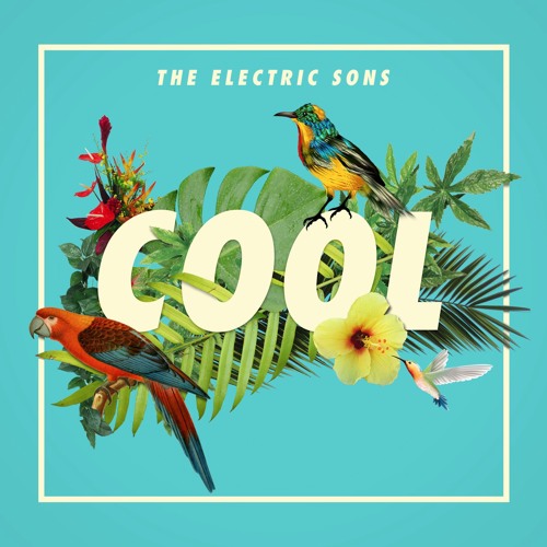 The Electric Sons – “Cool”