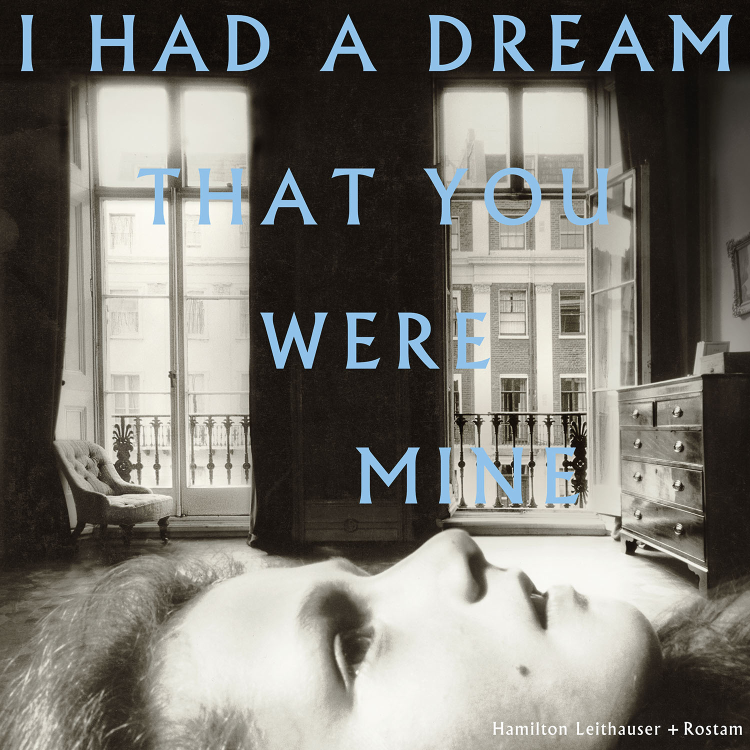 Hamilton Leithauser and Rostam –  I Had a Dream That You Were Mine