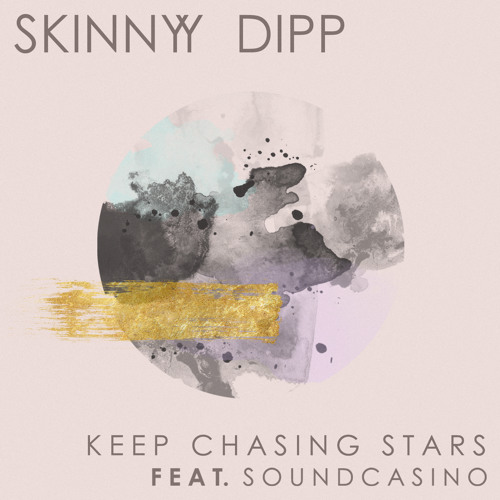 Skinny Dipp – “Keep Chasing Stars (feat. SoundCasino)”