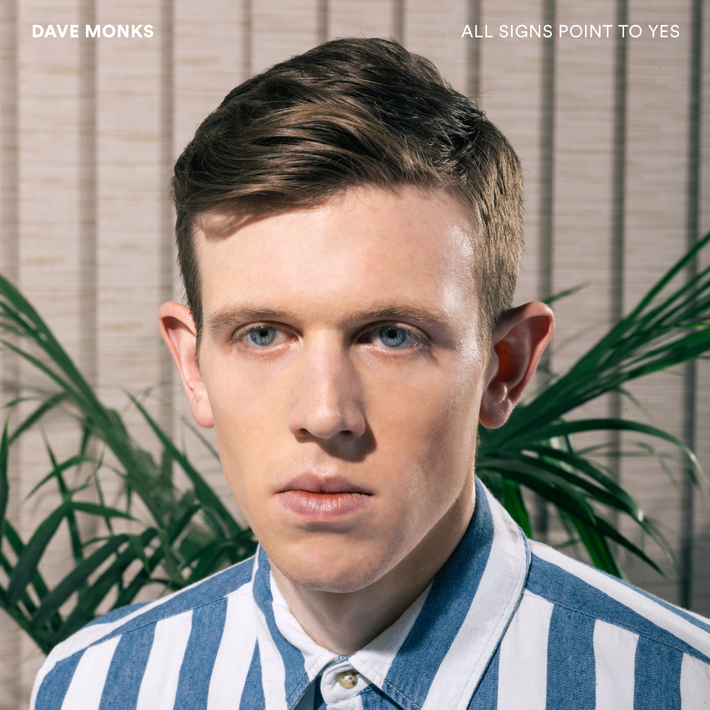 Dave Monks –  All Signs Point to Yes