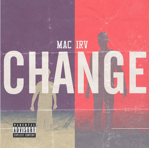 Mac Irv – “Change”