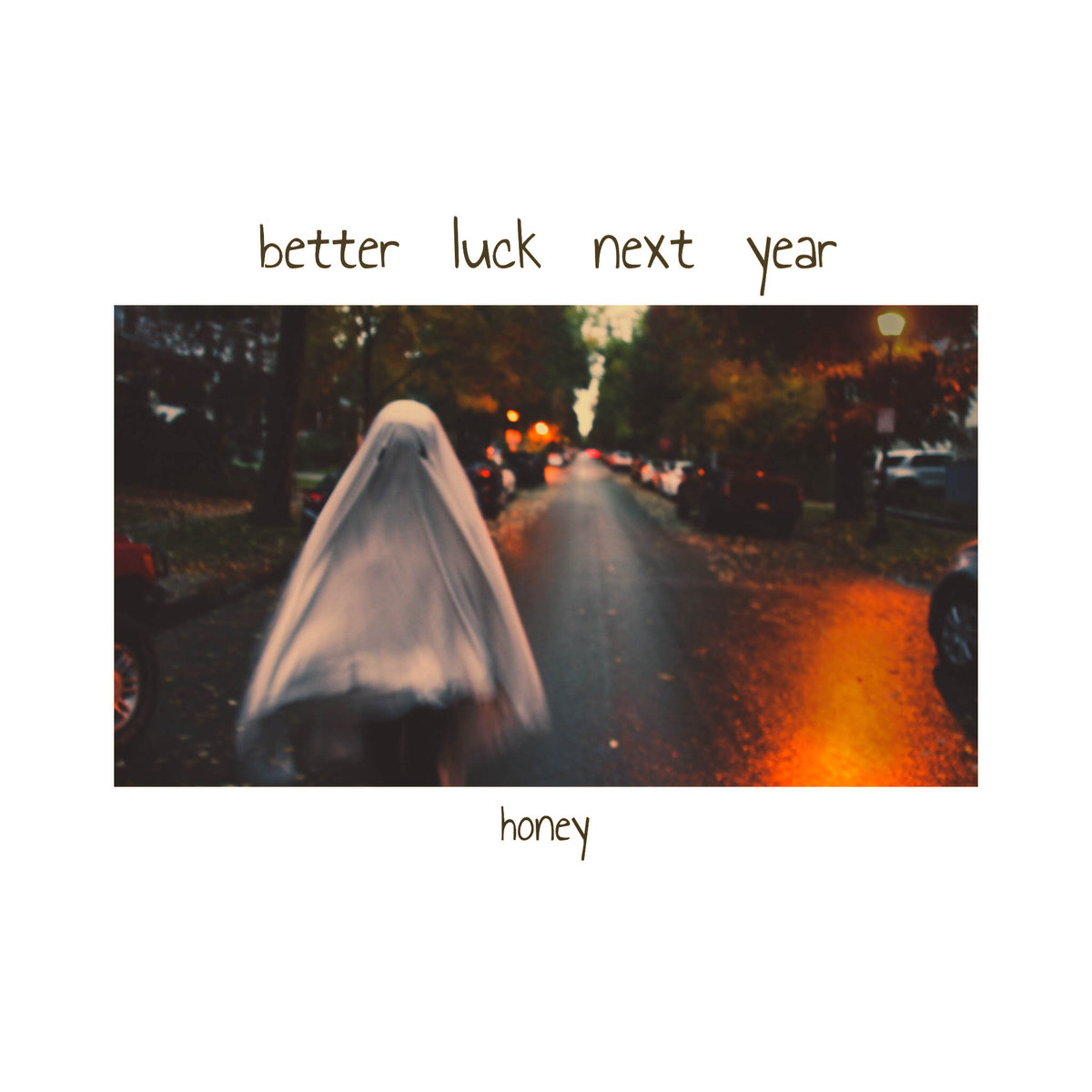 honey – Better Luck Next Year