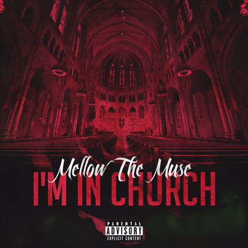 Mellow the Muse – “I’m in Church”