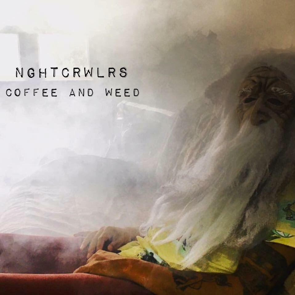 NGHTCRWLRS – “Coffee and Weed”