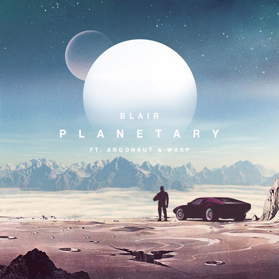 Blair – “Planetary ft. argonaut&wasp”