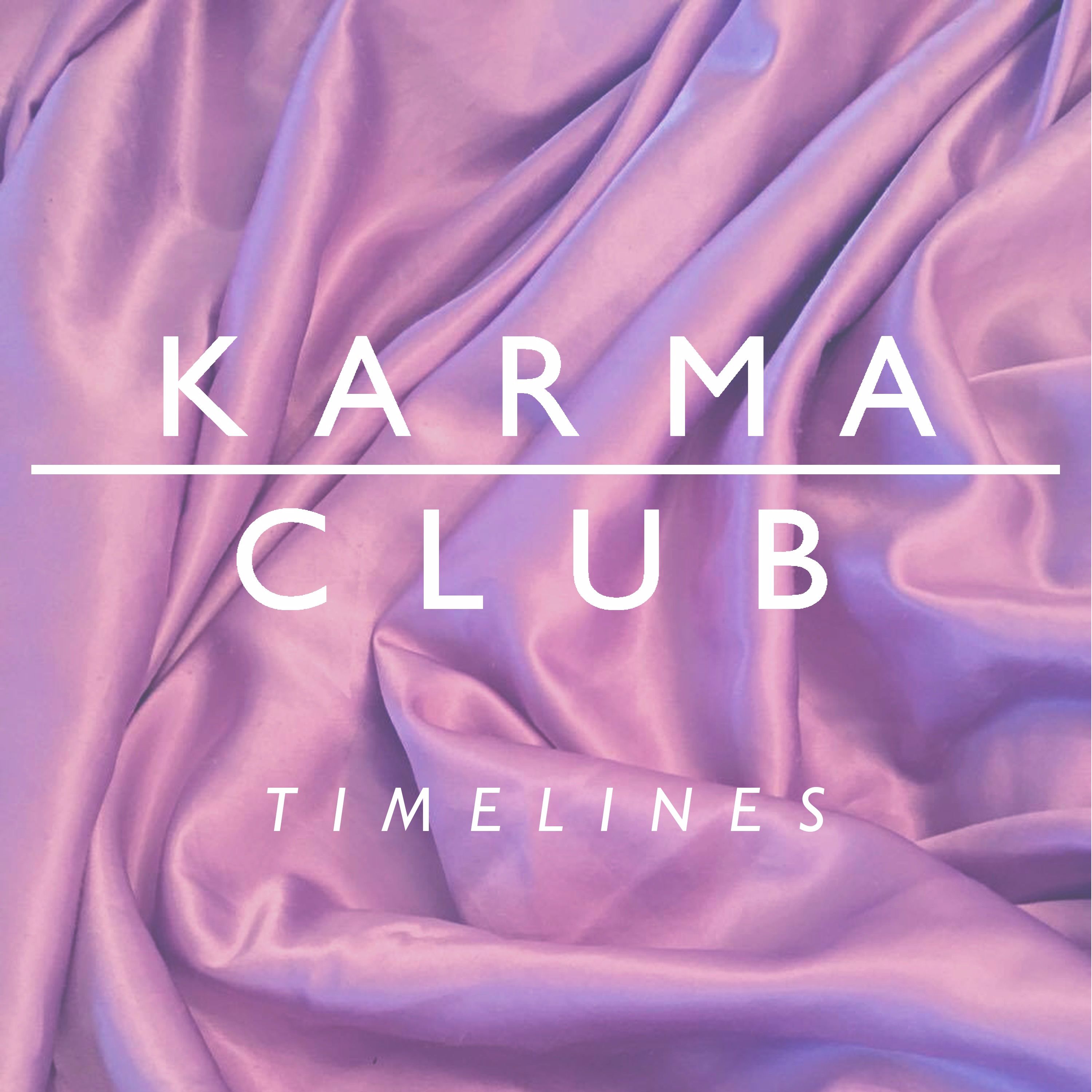 Karma Club – “Timelines”