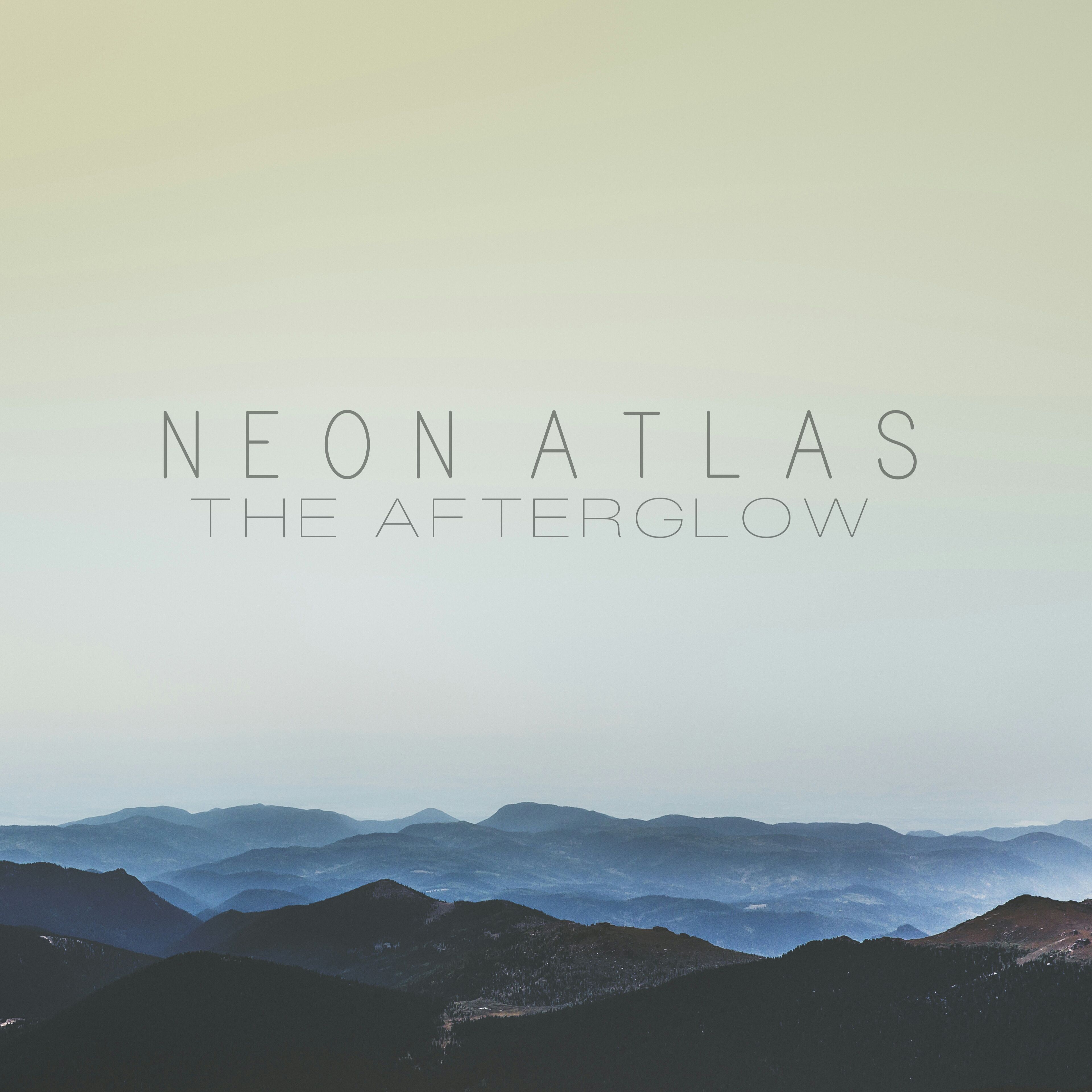 Neon Atlas – “The Afterglow”