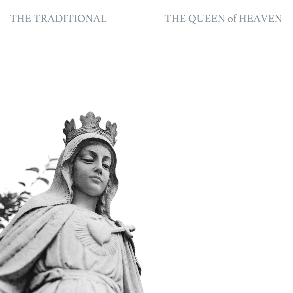 The Traditional – The Queen of Heaven