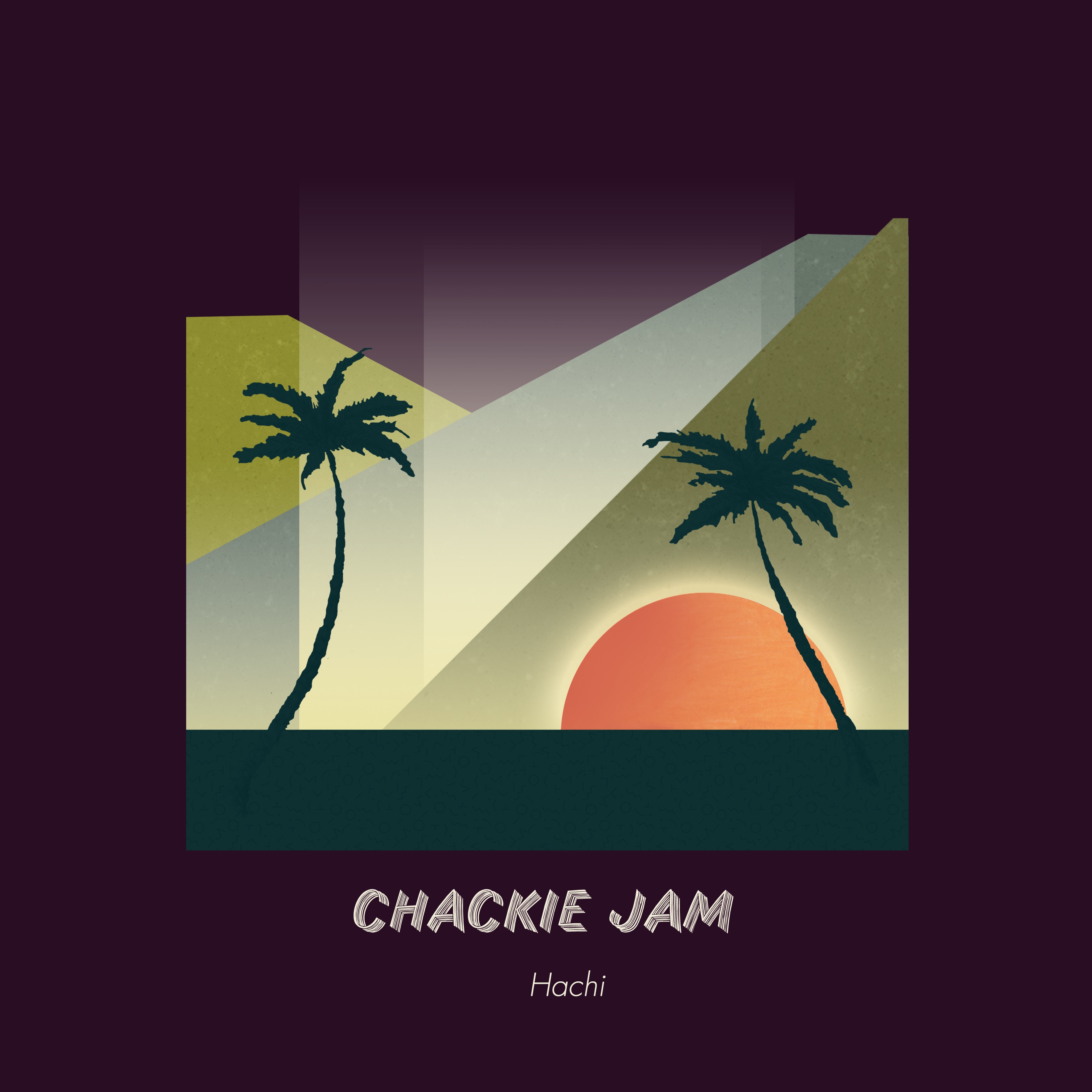 Chackie Jam – “Hachi”