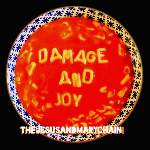 The Jesus and Mary Chain –  Damage and Joy