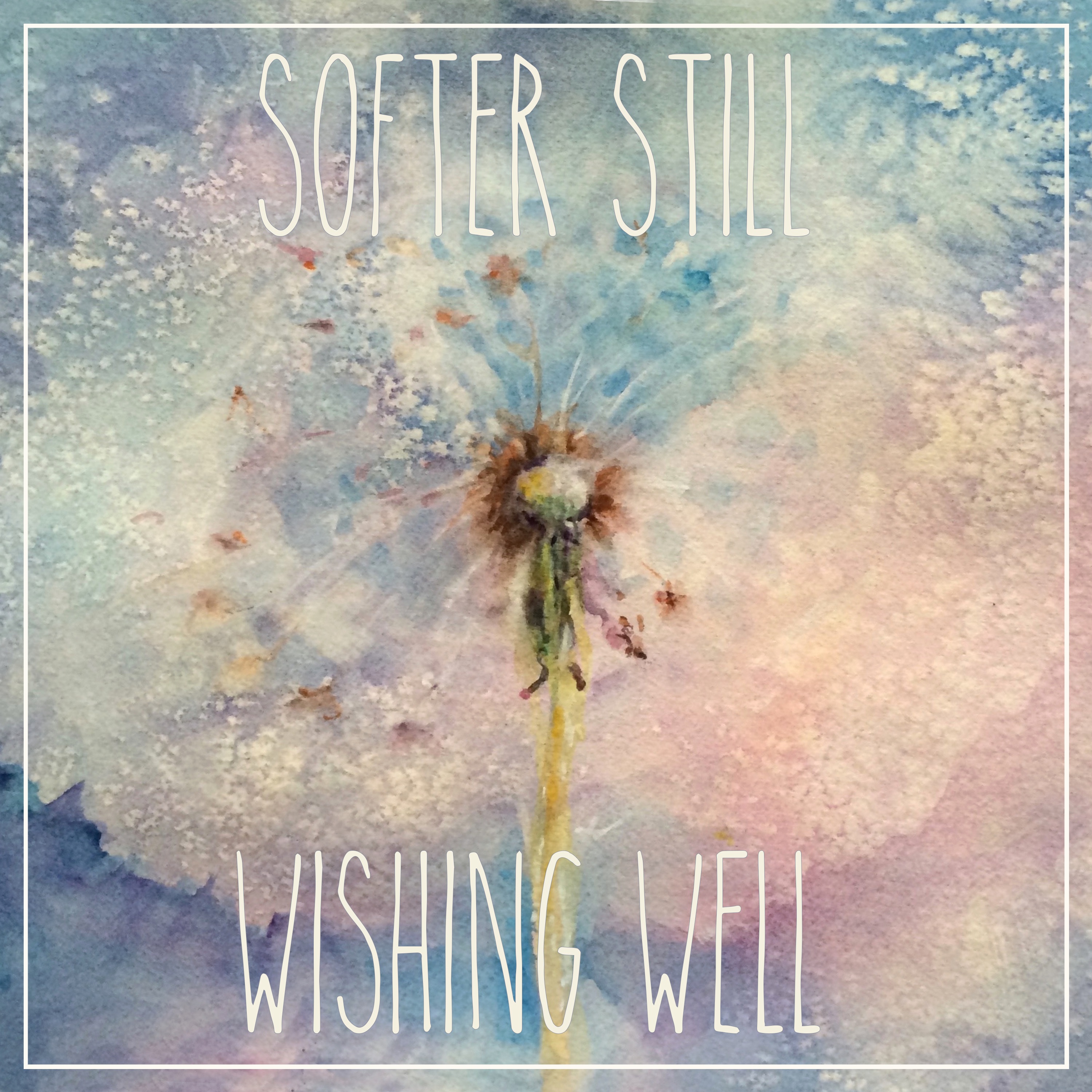 Softer Still – “Wishing Well”