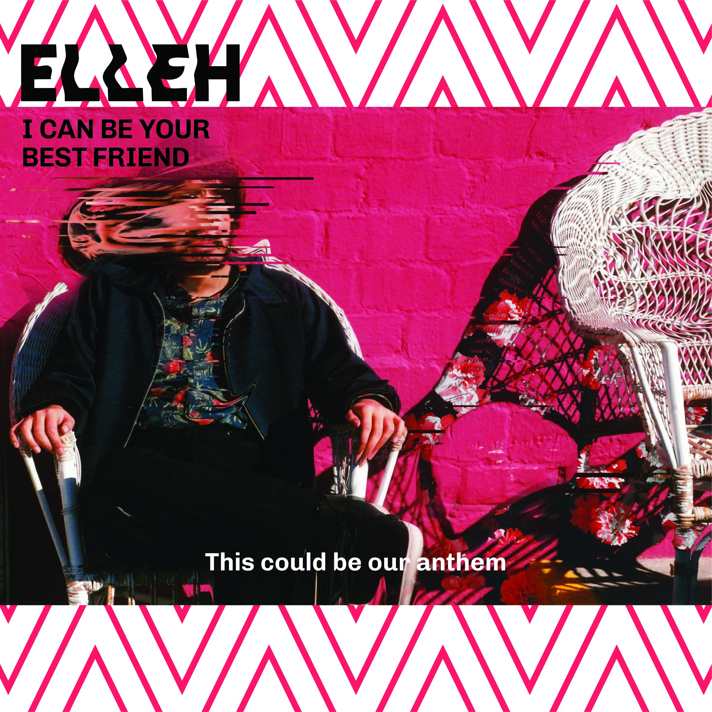 ELLEH – “I Can Be Your Best Friend”