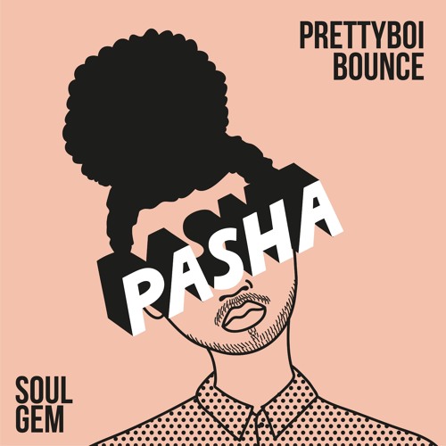 Pasha – “Prettyboi Bounce”