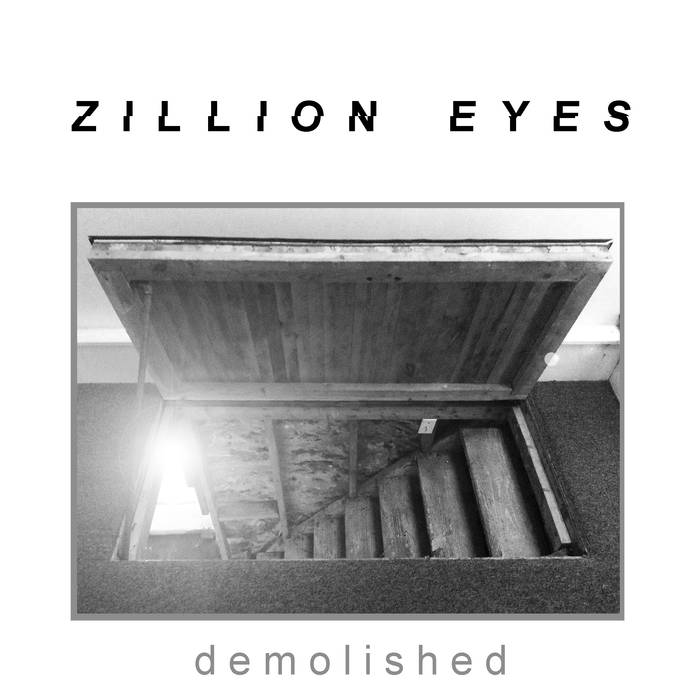 Zillion Eyes – Demolished