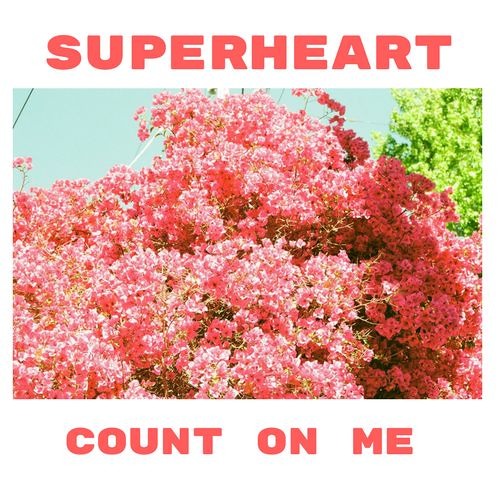 Superheart – “Count On Me”