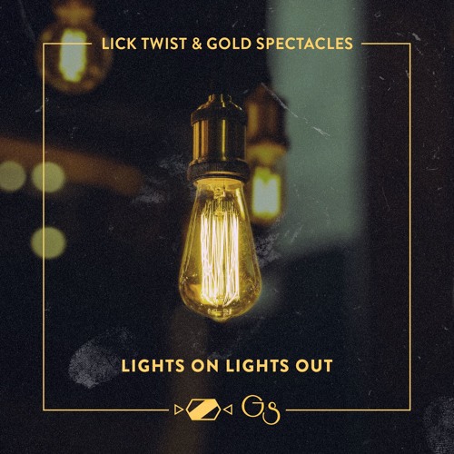 Lick Twist & Gold Spectacles – “Lights On Lights Out”