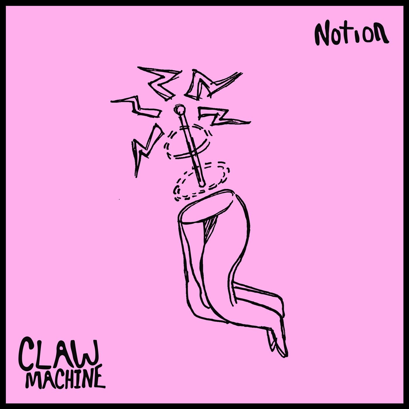clawmachine – “Notion”