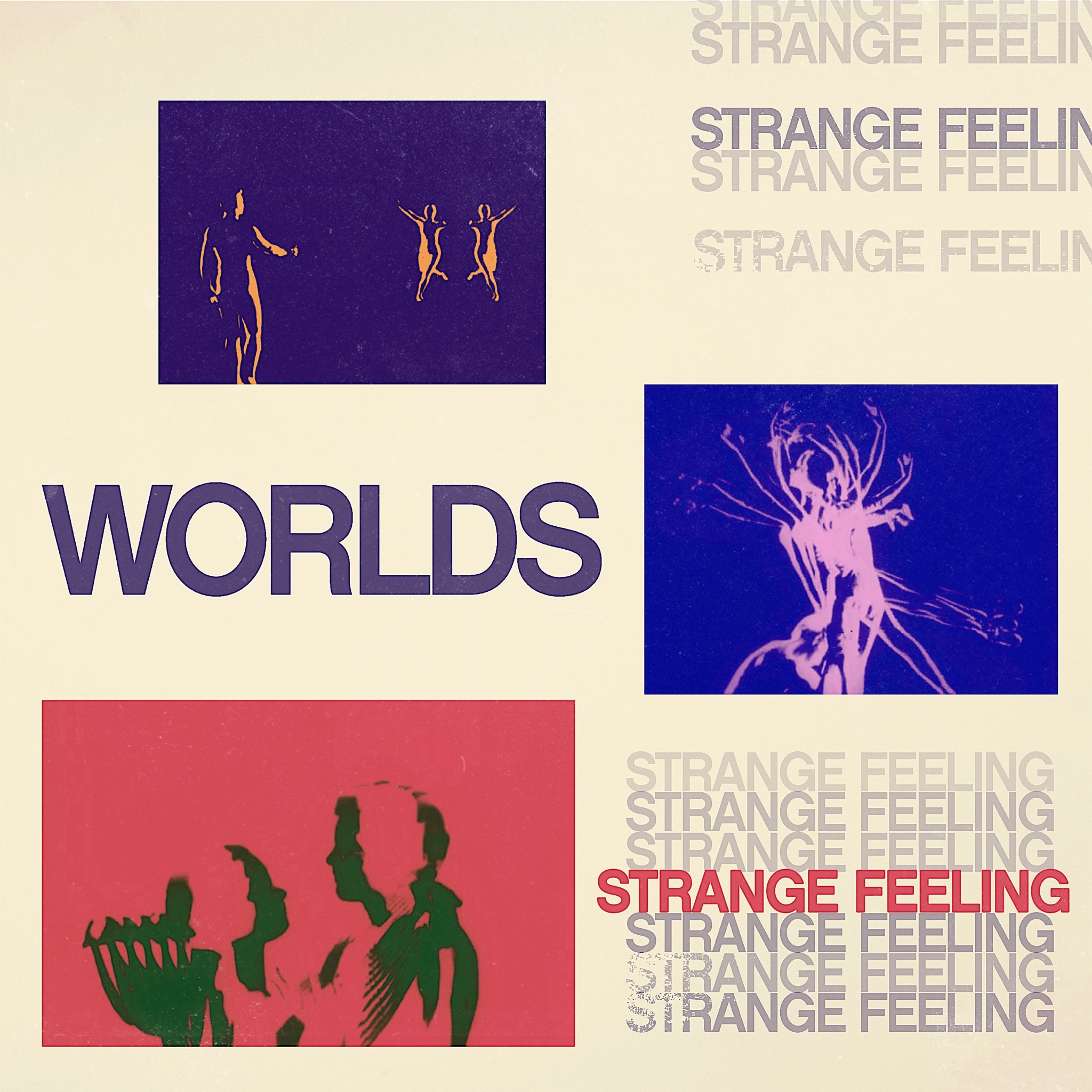 WORLDS – “Strange Feeling”