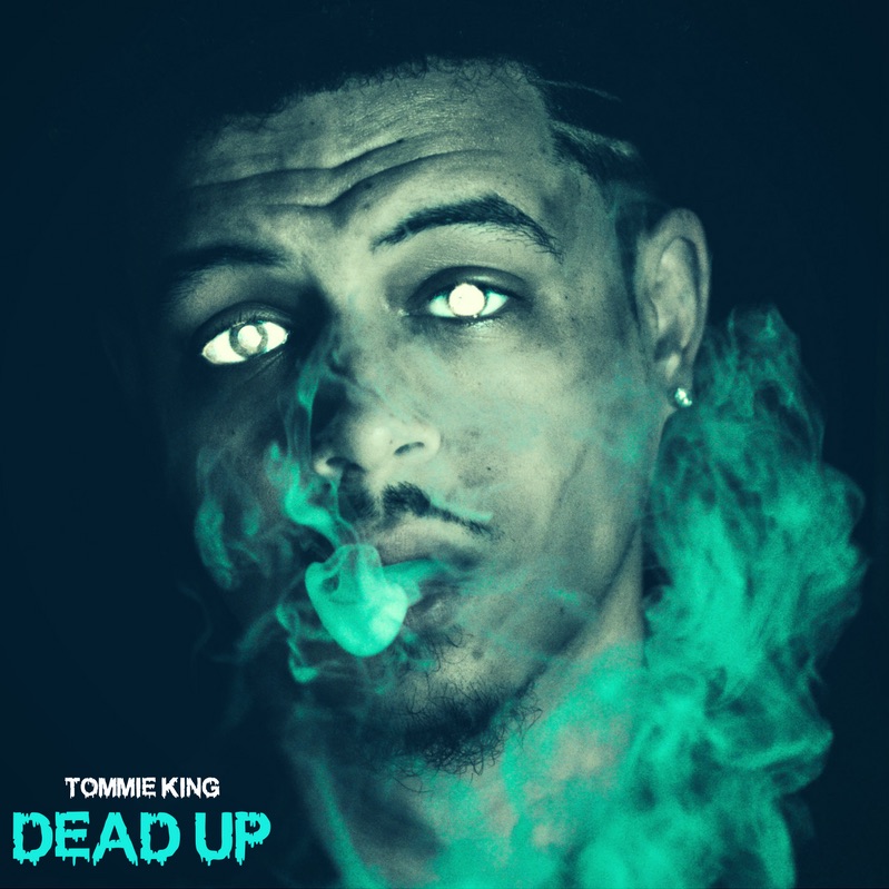 Tommie King – “Dead Up”