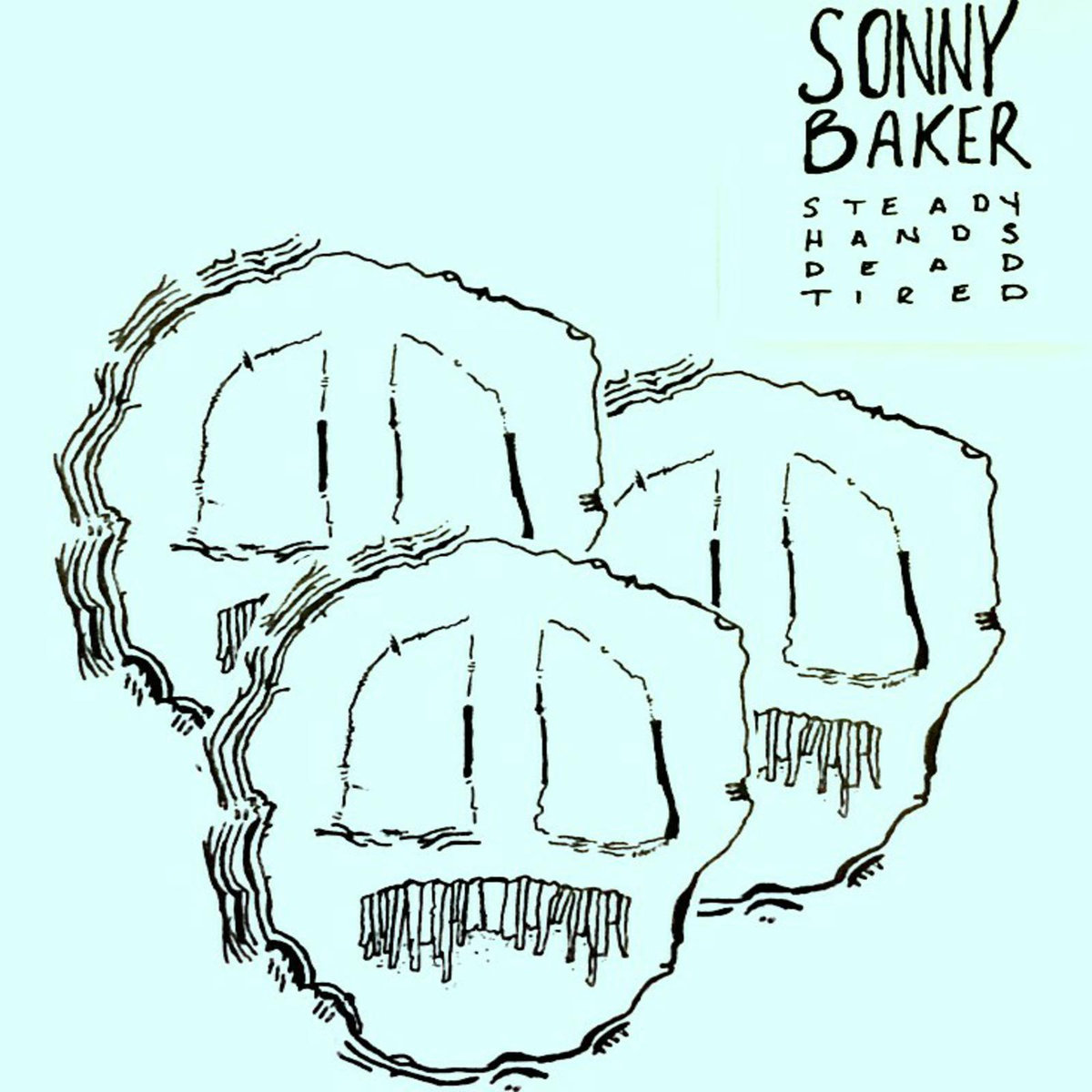 Sonny Baker –  Steady Hands, Dead Tired
