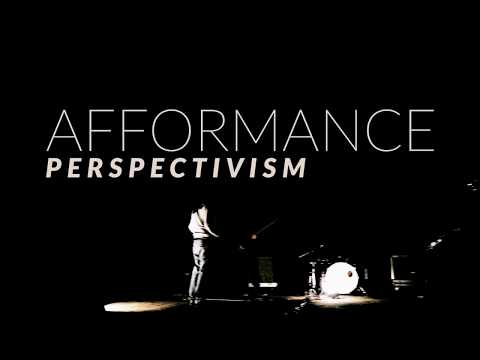 Afformance – “Perspectivism”