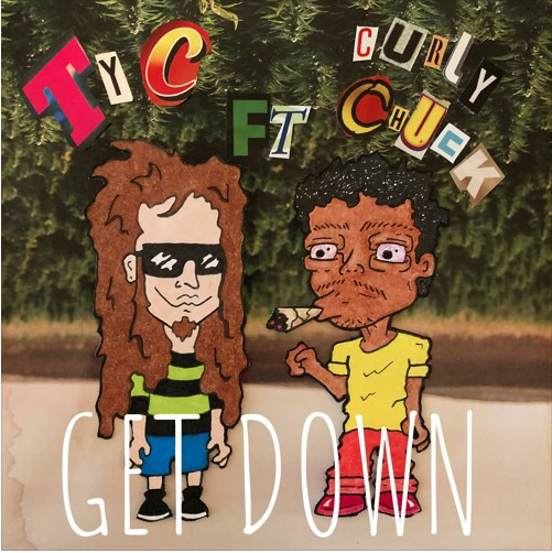 TyC – “GET DOWN (ft. Curly Chuck)”