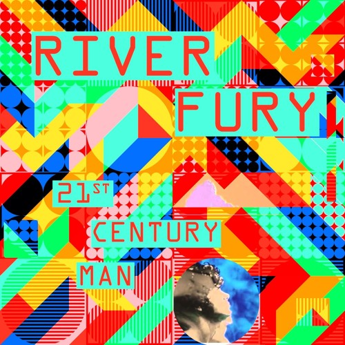 River Fury – “21st Century Man”