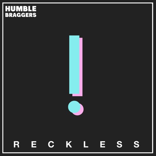 Humble Braggers Drop Lush New Single, “Reckless”
