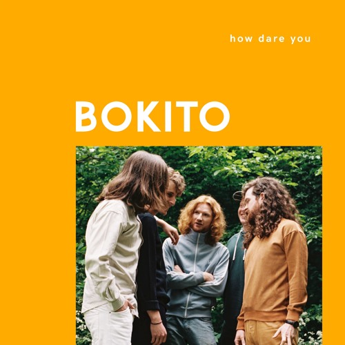 Bokito – “How Dare You”