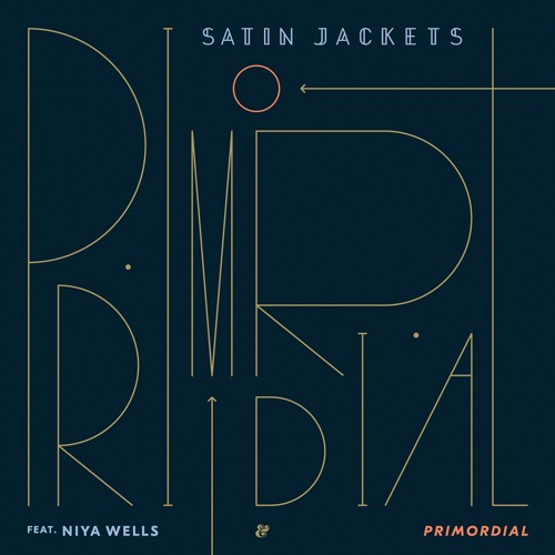 Satin Jackets – “Primordial (feat. Niya Wells)”