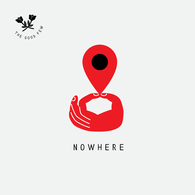 The Good Few – “Nowhere”