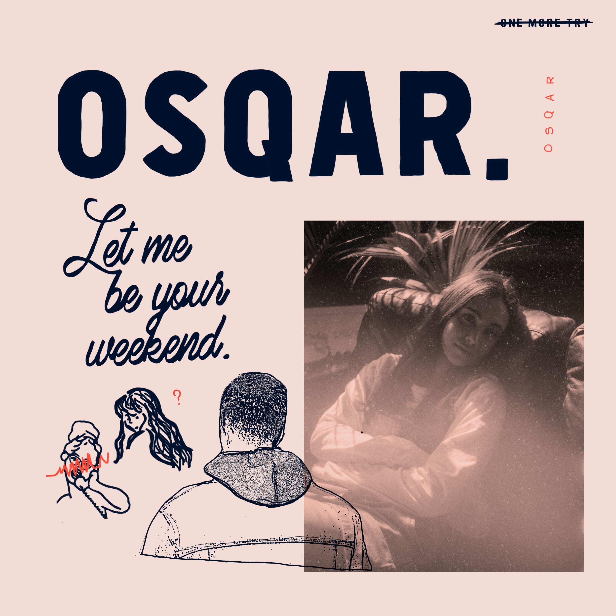 OSQAR – “Let Me Be Your Weekend”