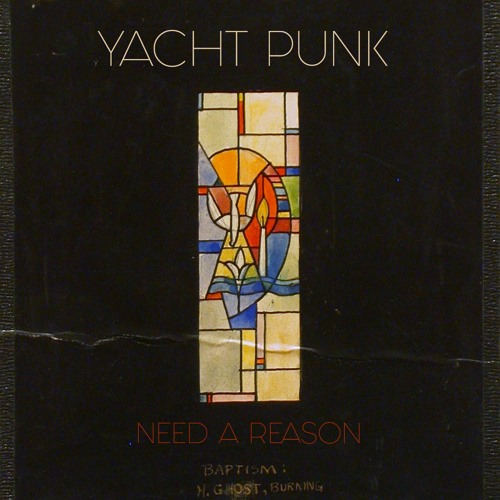 Yacht Punk – “Need a Reason”