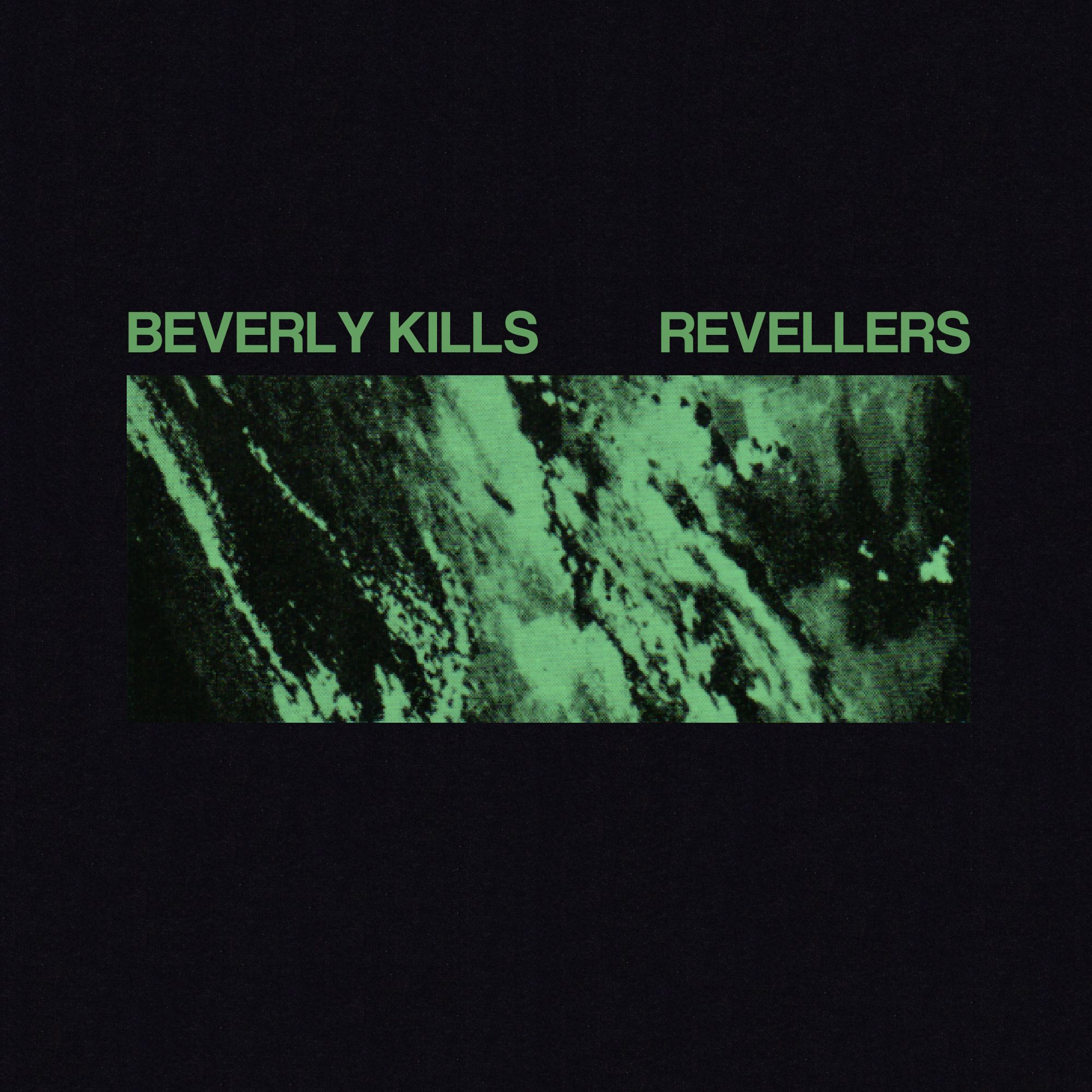 Beverly Kills – “Revellers”