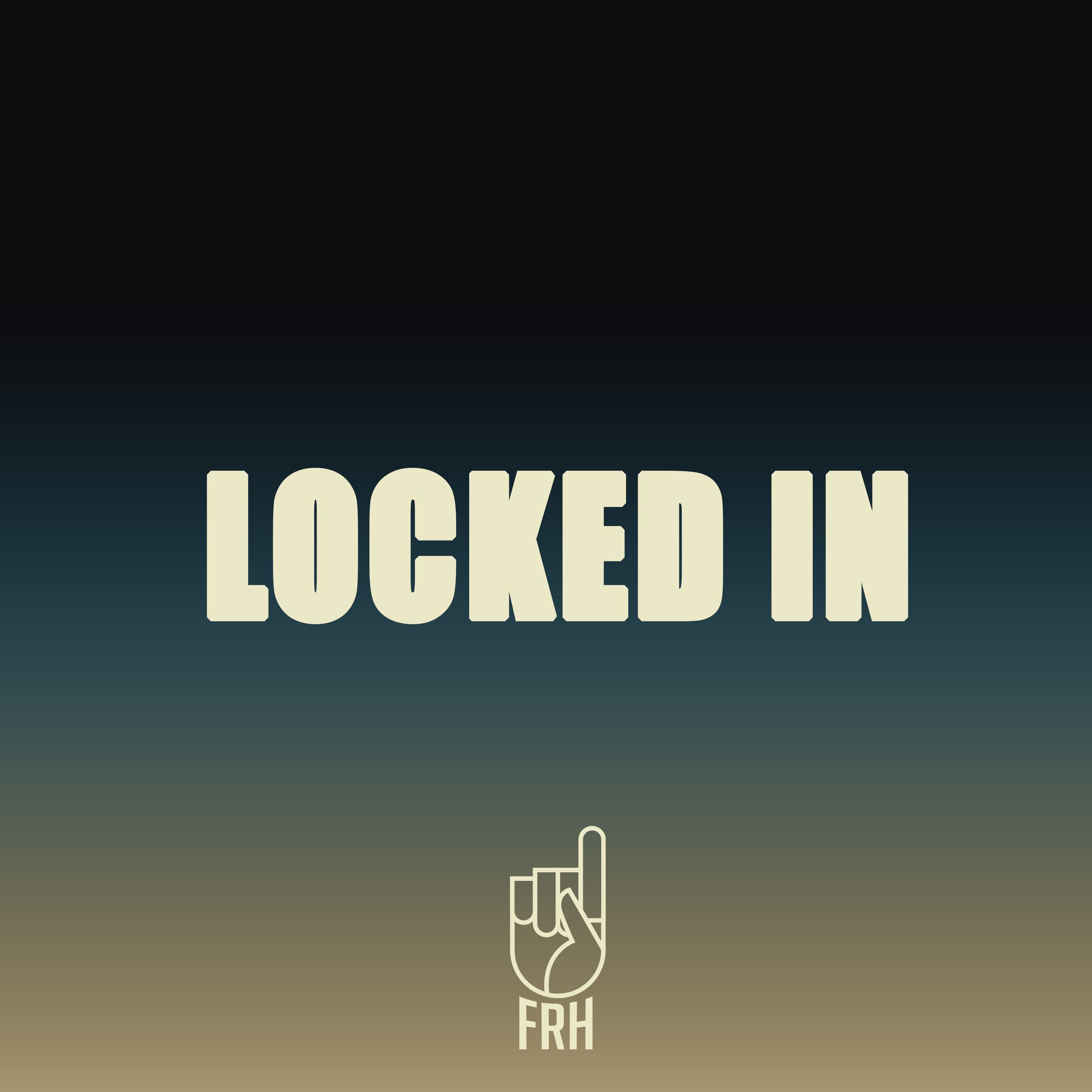F.R.H. – “Locked In”