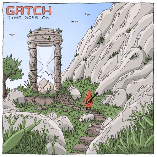 Gatch – “Time Goes On”
